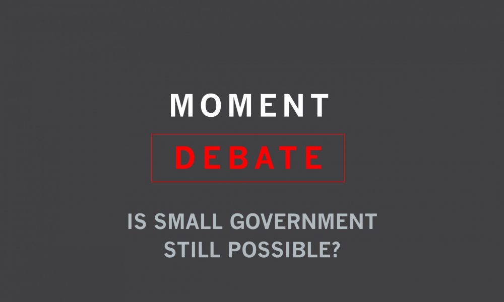 Debate | Is Small Government Still Possible?