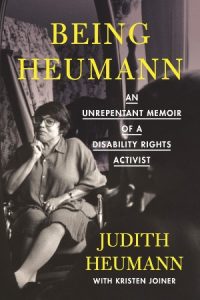 Being Heumann: An Unrepentant Memoir of a Disability Rights Activist