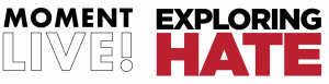 moment_live_Exploring_hate_Logos-1-e1680023126300